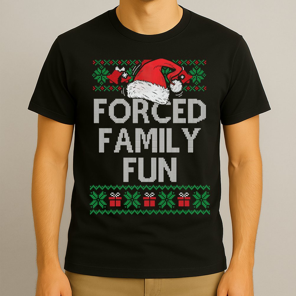 Forced Family Fun Sarcastic Funny Christmas Ugly Xmas T-Shirt