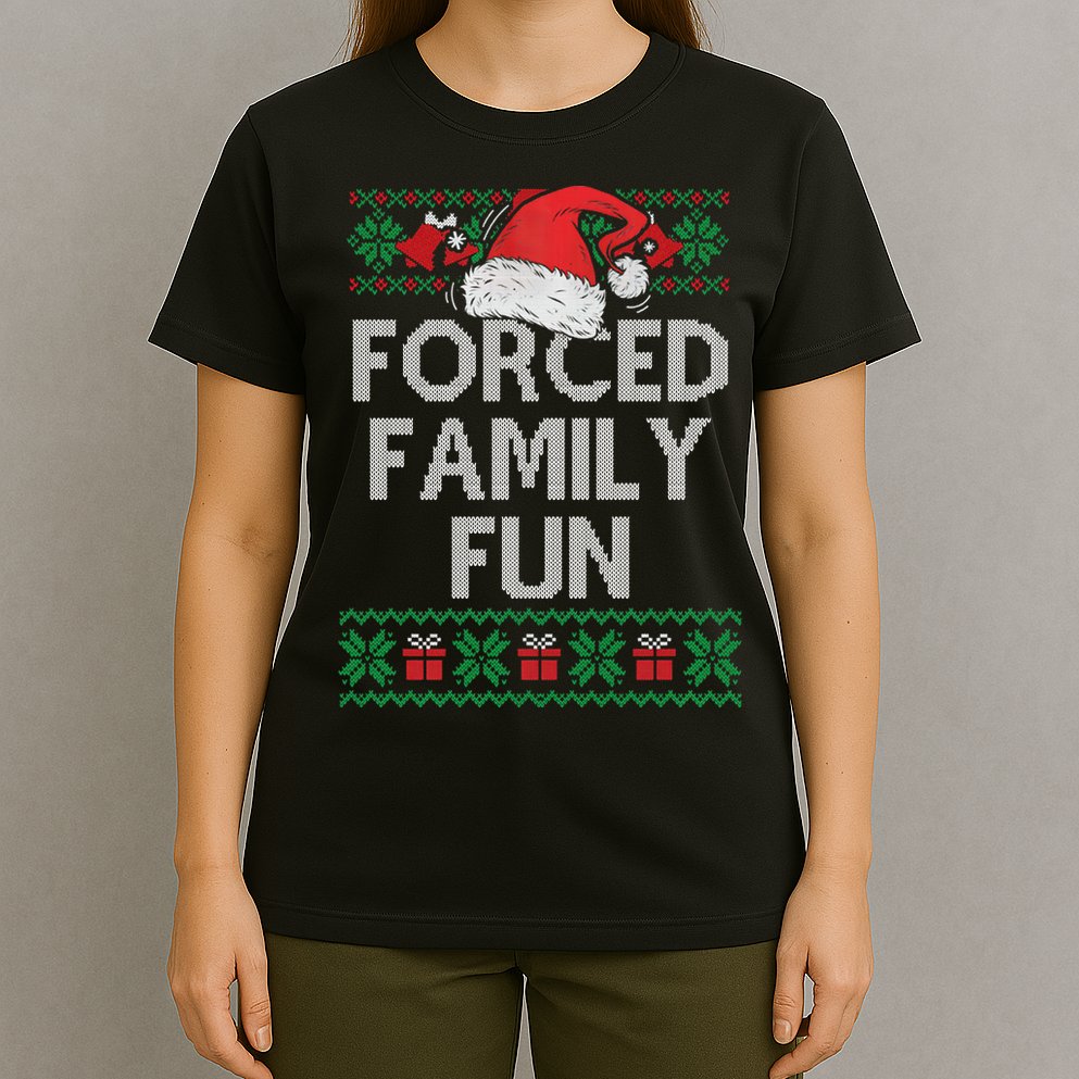 Forced Family Fun Sarcastic Funny Christmas Ugly Xmas T-Shirt