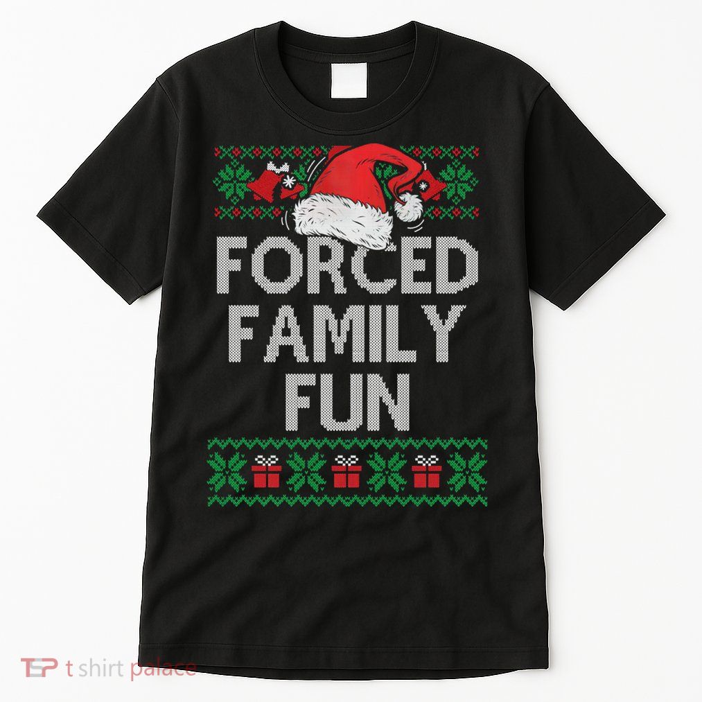 Forced Family Fun Sarcastic Funny Christmas Ugly Xmas Tall T-Shirt
