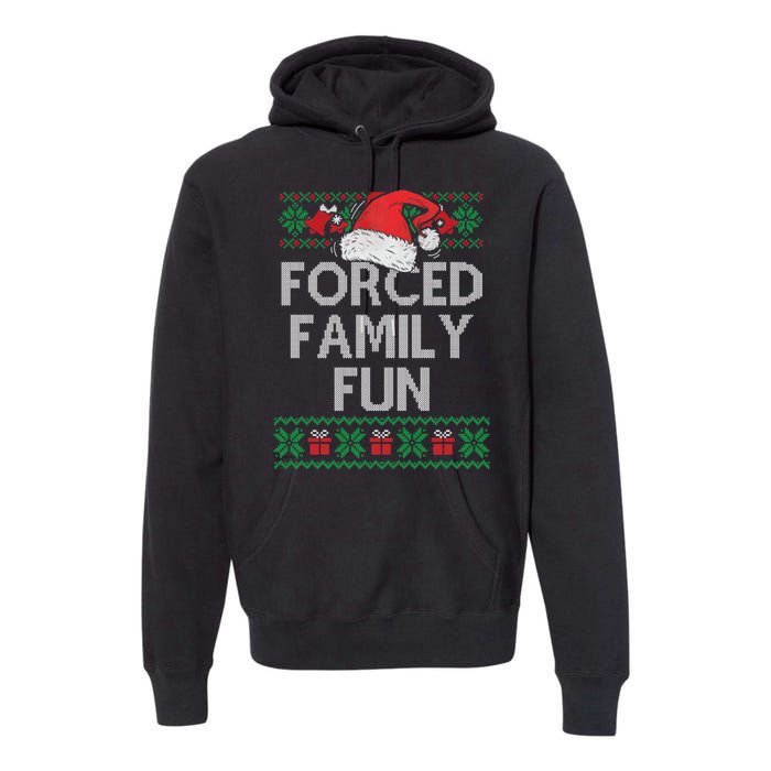 Forced Family Fun Sarcastic Funny Christmas Ugly Xmas Premium Hoodie