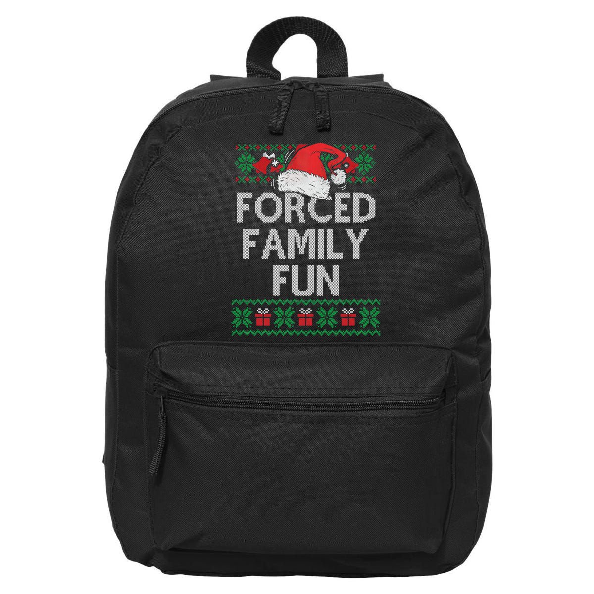 Forced Family Fun Sarcastic Funny Christmas Ugly Xmas 16 in Basic Backpack