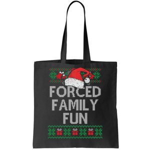 Forced Family Fun Sarcastic Funny Christmas Ugly Xmas Tote Bag