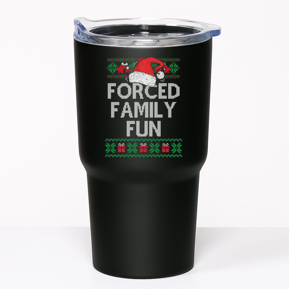 Forced Family Fun Sarcastic Funny Christmas Ugly Xmas Tumbler