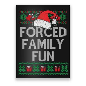 Forced Family Fun Sarcastic Funny Christmas Ugly Xmas Poster