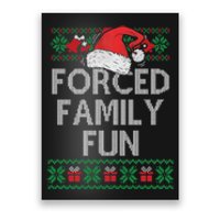 Forced Family Fun Sarcastic Funny Christmas Ugly Xmas Poster