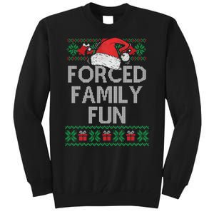 Forced Family Fun Sarcastic Funny Christmas Ugly Xmas Tall Sweatshirt