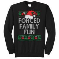 Forced Family Fun Sarcastic Funny Christmas Ugly Xmas Tall Sweatshirt