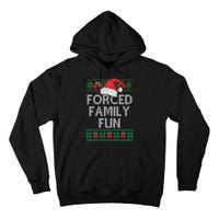 Forced Family Fun Sarcastic Funny Christmas Ugly Xmas Tall Hoodie