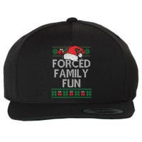 Forced Family Fun Sarcastic Funny Christmas Ugly Xmas Wool Snapback Cap