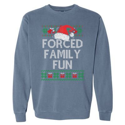 Forced Family Fun Sarcastic Funny Christmas Ugly Xmas Garment-Dyed Sweatshirt