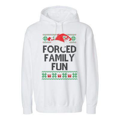 Forced Family Fun Sarcastic Funny Christmas Ugly Xmas Garment-Dyed Fleece Hoodie