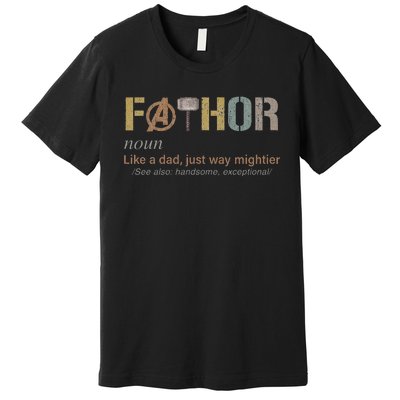 Fathor Funny Fathor Definition Funny Father's Day Premium T-Shirt