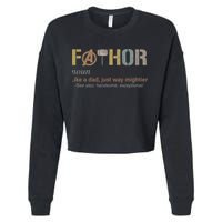 Fathor Funny Fathor Definition Funny Father's Day Cropped Pullover Crew