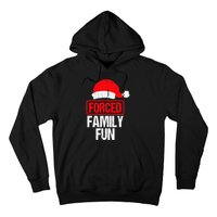 Forced Family Fun Sarcastic Christmas Hat Santa Xmas Pajamas Hoodie