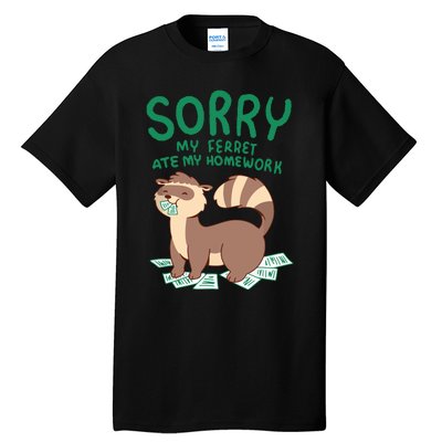 Ferret For Funny Ferret Ate My Homework Tee Pets Tall T-Shirt