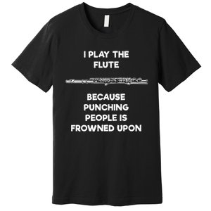 Flute Funny Flute Player Punch Premium T-Shirt