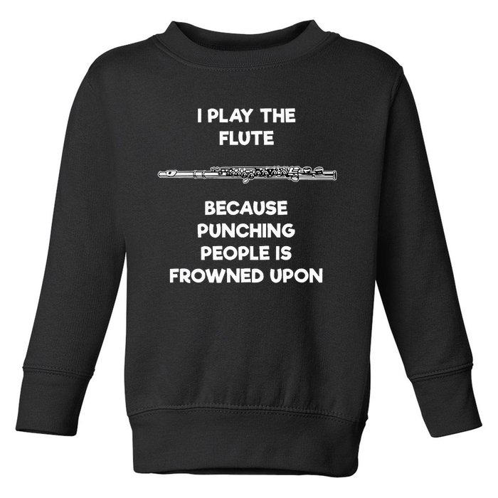 Flute Funny Flute Player Punch Toddler Sweatshirt