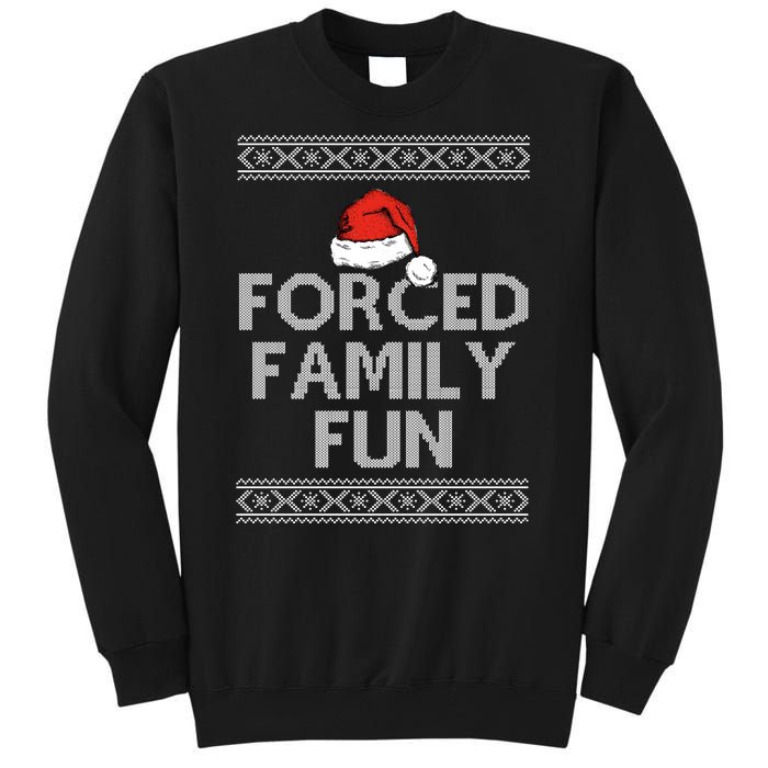 Forced Family Fun Funny Ugly Christmas Holiday Tall Sweatshirt