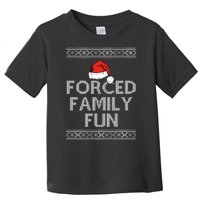 Forced Family Fun Funny Ugly Christmas Holiday Toddler T-Shirt