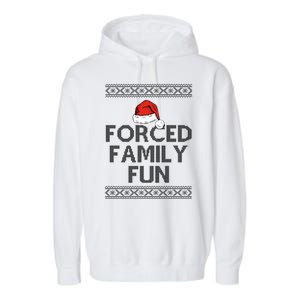 Forced Family Fun Funny Ugly Christmas Holiday Garment-Dyed Fleece Hoodie