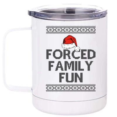 Forced Family Fun Funny Ugly Christmas Holiday 12 oz Stainless Steel Tumbler Cup