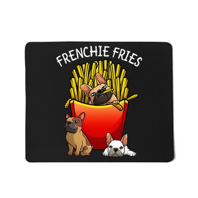 Funny Frenchie Fries French Bulldog Lover Mousepad