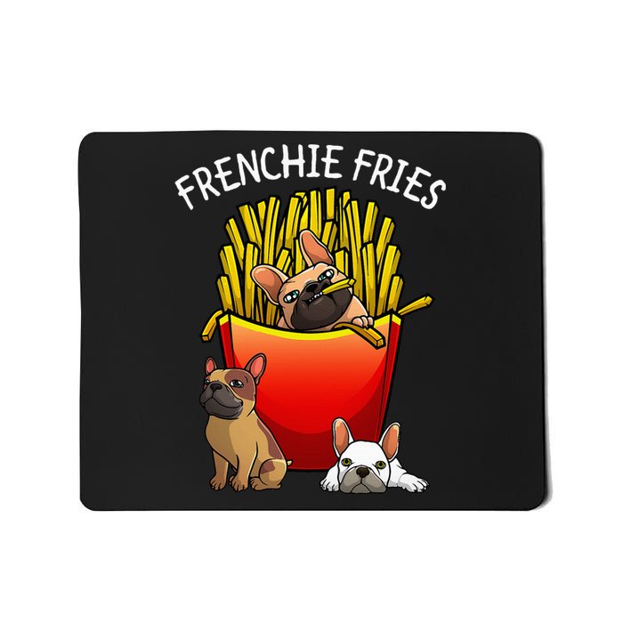 Funny Frenchie Fries French Bulldog Lover Mousepad