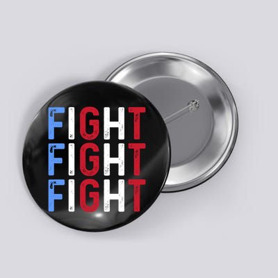 Fight Fight Fight Trump Is My President 2024 Button
