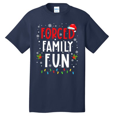 Forced Family Fun Winter Holidays Funny Christmas Adult Tall T-Shirt