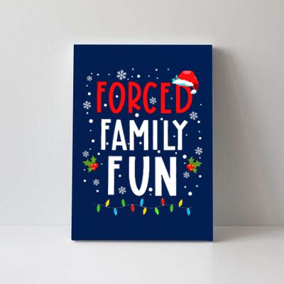 Forced Family Fun Winter Holidays Funny Christmas Adult Canvas