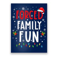 Forced Family Fun Winter Holidays Funny Christmas Adult Poster