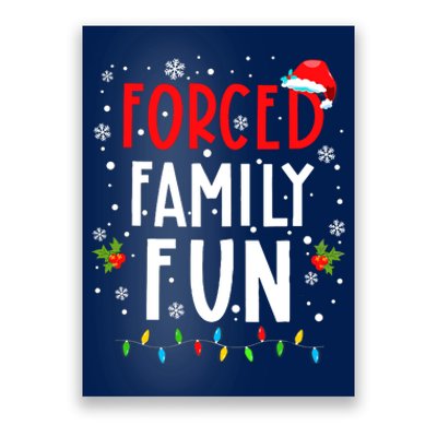 Forced Family Fun Winter Holidays Funny Christmas Adult Poster