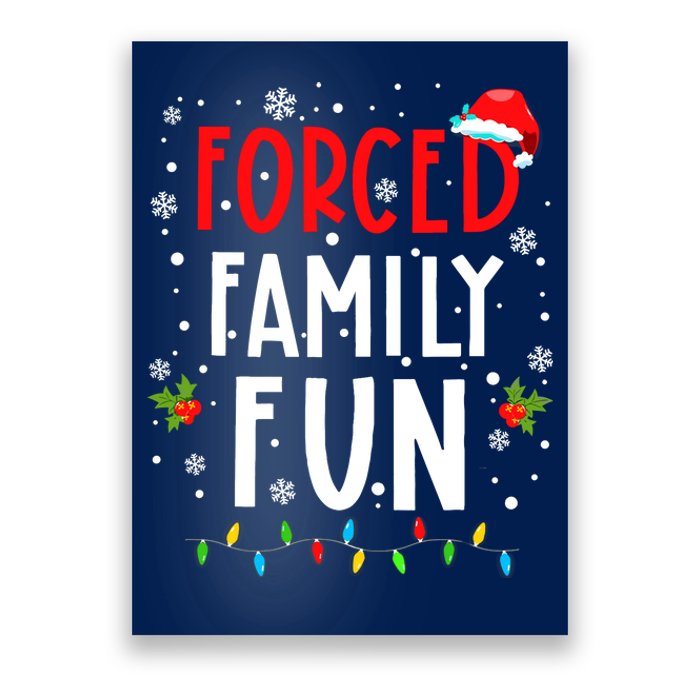 Forced Family Fun Winter Holidays Funny Christmas Adult Poster