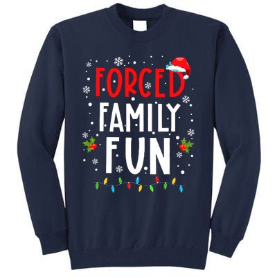 Forced Family Fun Winter Holidays Funny Christmas Adult Tall Sweatshirt