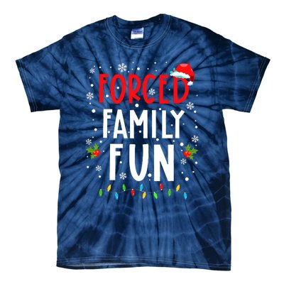 Forced Family Fun Winter Holidays Funny Christmas Adult Tie-Dye T-Shirt