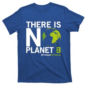 Fridays For Future / There Is No Planet B Environtal Protection Gift T-Shirt