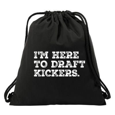 Funny Fantasy Football Draft Party Im Here To Draft Kickers Drawstring Bag