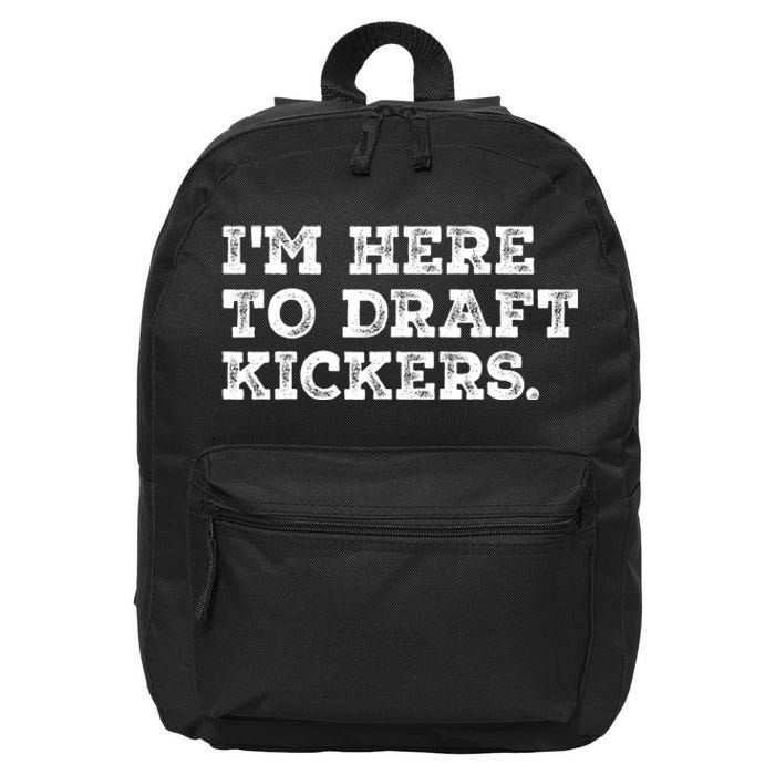 Funny Fantasy Football Draft Party Im Here To Draft Kickers 16 in Basic Backpack