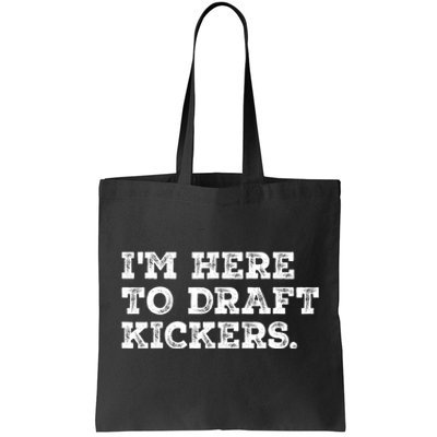 Funny Fantasy Football Draft Party Im Here To Draft Kickers Tote Bag