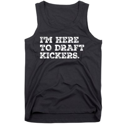 Funny Fantasy Football Draft Party Im Here To Draft Kickers Tank Top