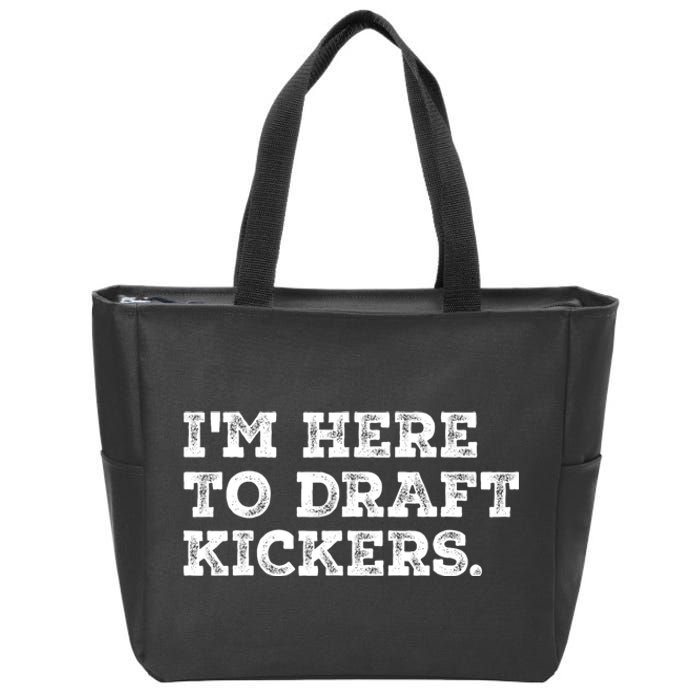 Funny Fantasy Football Draft Party Im Here To Draft Kickers Zip Tote Bag