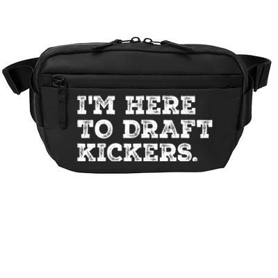 Funny Fantasy Football Draft Party Im Here To Draft Kickers Crossbody Pack