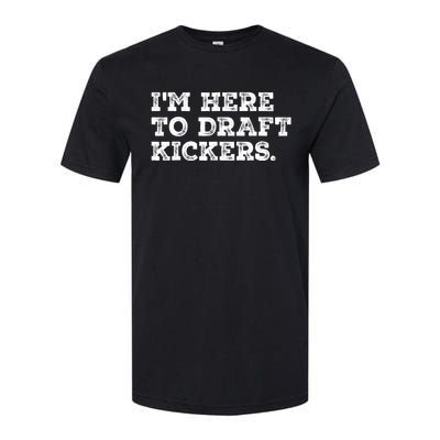 Funny Fantasy Football Draft Party Im Here To Draft Kickers Softstyle CVC T-Shirt