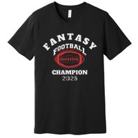 Funny Fantasy Football 2025 Champion Fantasy Football Premium T-Shirt