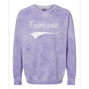 Frances Frantastic Fran Funny Name Fantastic Colorblast Crewneck Sweatshirt