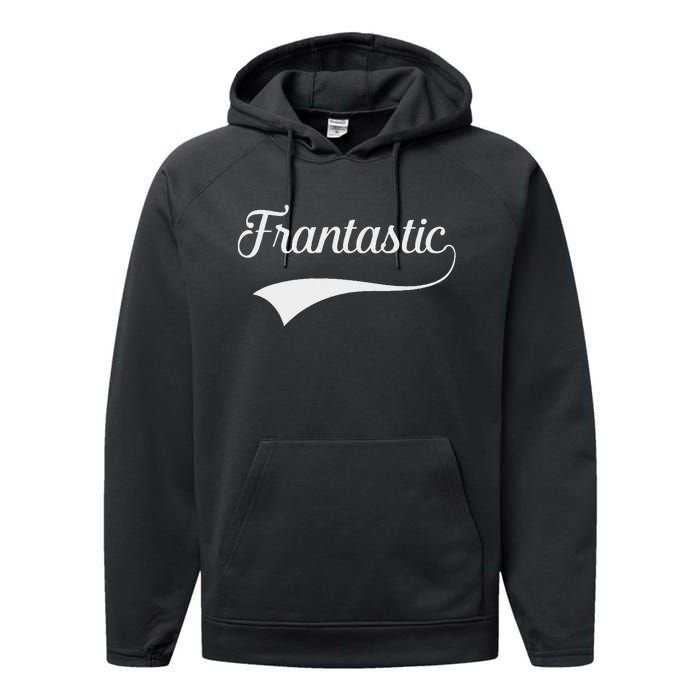 Frances Frantastic Fran Funny Name Fantastic Performance Fleece Hoodie