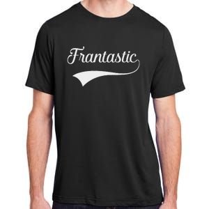 Frances Frantastic Fran Funny Name Fantastic Adult ChromaSoft Performance T-Shirt