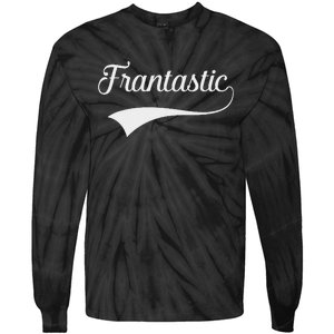 Frances Frantastic Fran Funny Name Fantastic Tie-Dye Long Sleeve Shirt