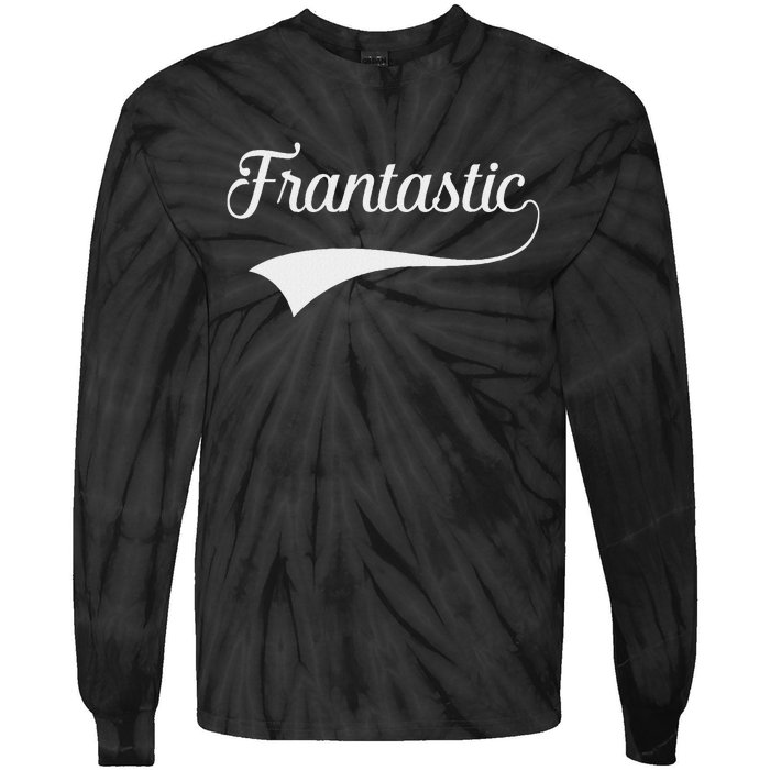 Frances Frantastic Fran Funny Name Fantastic Tie-Dye Long Sleeve Shirt