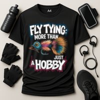 Fly Fish Fisher Quote For Fly Casting And Fly Tying Great Gift Cooling Performance Crew T-Shirt
